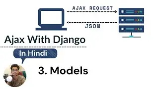 3. Creating Models | Ajax With Django