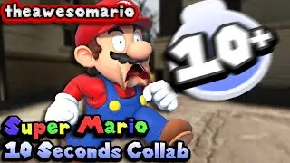 THE SUPER MARIO 10 SECONDS COLLAB!!