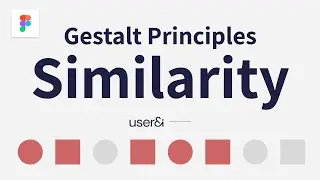 Gestalt Principles of Design: Similarity | UX/UI Design | Figma