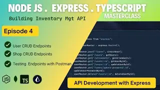 Ep - 4 Building User and Shop Endpoints in Node.js | CRUD Operations | API Development Series