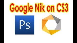 Google Nik on Photoshop CS3 ( Enable Google Nik Collection on Photoshop 32bit)