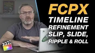 Timeline Editing Essentials in Final Cut Pro - Slip, Slide, Ripple & Roll + Free Shortcuts PDF