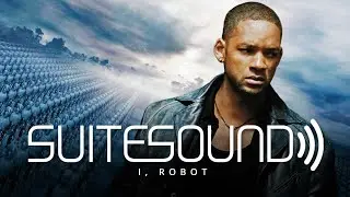 I, Robot - Ultimate Soundtrack Suite