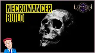 Working From Home Necromancer - Last Epoch Build - Patch 0.7.7F