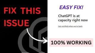 How To Fix ChatGPT At Capacity Issue | How To Create An Account In ChatGPT