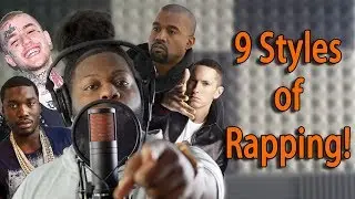 9 Styles of Rapping! (EMINEM, MEEK MILL, LIL PEEP, KANYE, LIL SKIES, AND MORE)
