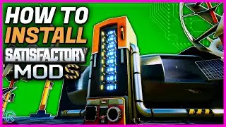 How to Install Satisfactory Mods [UPDATED]