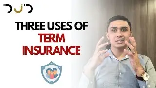 3 Uses of Term Insurance