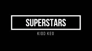 KIDD KEO - SUPERSTARS (LETRA/LYRICS)