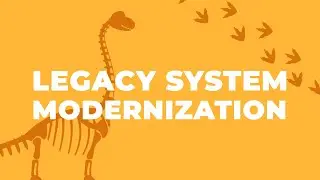 Legacy System Modernization
