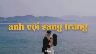 Anh Vội Sang Trang (1 Hour) - Đông Anh x Lương Gia Hùng x KProx「Lo - Fi Ver.」 / Audio Lyrics Video