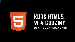 Kurs Html 5 w 4 godziny od podstaw