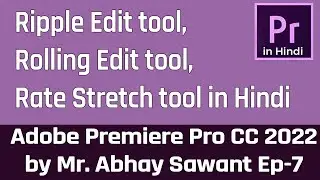 Ripple & Rolling Edit tool, Rate stretch Tool | Premiere Pro CC Full Tutorial For Beginners | Ep 7