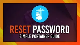 Reset Password: Portainer Guide | Simple | 2024