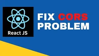 #8 :  Fix CORS  Issue in React JS