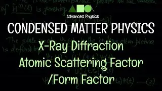 Condensed Matter Physics - X-Ray Diffraction : Atomic Scattering Factor/Form Factor