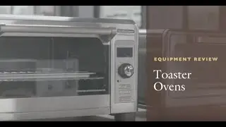 Equipment Review: Toaster Ovens