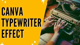 Canva Text Effects: How To Make A Typewriter Effect With Canva - Canva Transition Effects