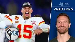 Chris Long: How the Chiefs Handled Lamar & Ravens to Go Back to the Super Bowl | The Rich Eisen Show