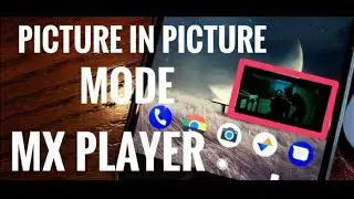 How To Enable Picture in Picture Mode in MX PLAYER