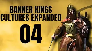 Banner Kings Cultures Expanded Part 4【Bannerlord Mod Gameplay Let's Play】