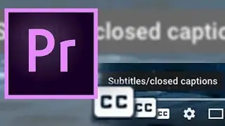 Creating Captions for YouTube from Premier Pro CC 2017