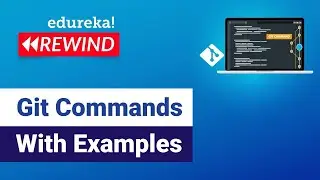 Git Commands With Examples | Git Branching & Merging | DevOps Training | Edureka Rewind - 6