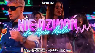 SKOLIM - Nie Dzwoń do Mnie Mała (DJ SKIBA & CIOOSTEK REMIX)