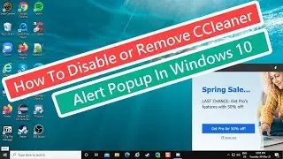 How To Disable or Remove CCleaner Alert Popup In Windows 10