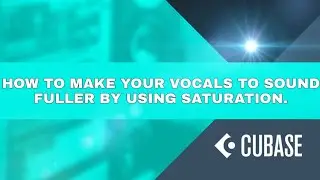 HOW TO MAKE YOUR VOCALS TO SOUND FULLER BY USING SATURATION. 