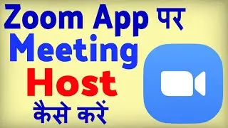 Zoom App Par Meeting Host Kaise Kare ? How To Host Meeting in Zoom App