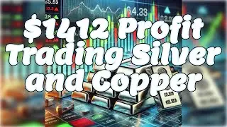 $1412 Profit Trading Silver and Copper - Topstep