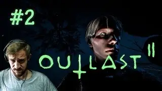 OUTLAST 2 - ПРОХОЖДЕНИЕ: Лин #2 [GAMPLAY, 1080p 60 FPS]