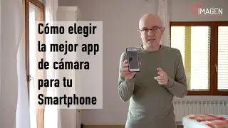 Como elegir una app de cámara para el smartphone