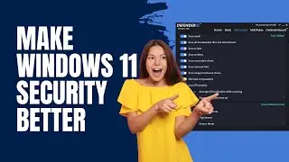 Make Windows 11 Security Better