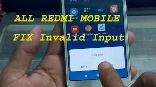 All Redmi Mobile ( Invalid Input ) Error Solution - Shri Telecom