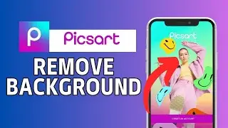 How to Remove Background in PicsArt 2024?