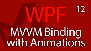 C# WPF UI Tutorials: 12 - MVVM View Model Binding to Animations