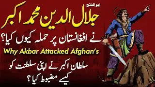 Jalaluddin Muhammad Akbar Ep3 | Why Akbar Attacked The Rebels of Afghan & Uzbeks