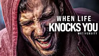 WHEN LIFE KNOCKS YOU - Powerful Motivational Speech on GETTING BACK UP