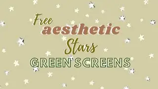 Aesthetic Stars Overlays Green Screens | Must Haves! 2020