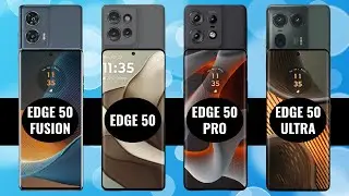 Moto edge 50 Fusion Vs Edge 50 Vs Edge 50 Pro Vs Edge 50 Ultra