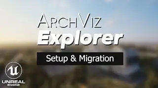 ArchViz Explorer | Setup & Migration