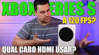 Xbox Series S - Qual Cabo HDMI Usar Pra Ter 120 FPS?