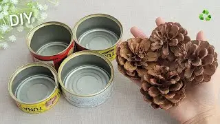 It's So Beautiful! Amazing idea made of Tin can and pine cones - The Best wastes - Tips and trick