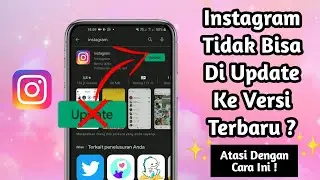 Cara Mengatasi Instagram Tidak Bisa Di Update Ke Versi Terbaru