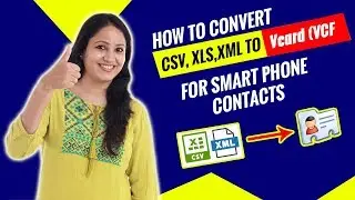 How to Convert (CSV, XLS, XLSX, XML To VCARD (VCF)  For Smart Phone 2019