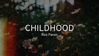 Roo Panes - Childhood (Lyrics)