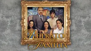 Retrato De Familia | Capítulo 1 | Parte 1/2