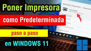 Como poner Impresora Predeterminada en Windows 11 | predeterminar impresora windows 11